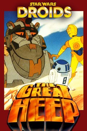 Star Wars: Droids - The Great Heep's poster