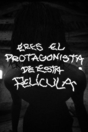 ERES EL PROTAGONISTA DE ESTA PELÍCULA's poster