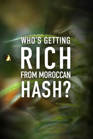 Who's Getting Rich from Moroccan Hash?'s poster