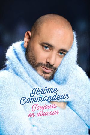 Jérôme Commandeur - Toujours en douceur's poster