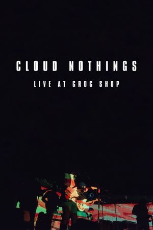 Cloud Nothings: Live at Grog Shop's poster image