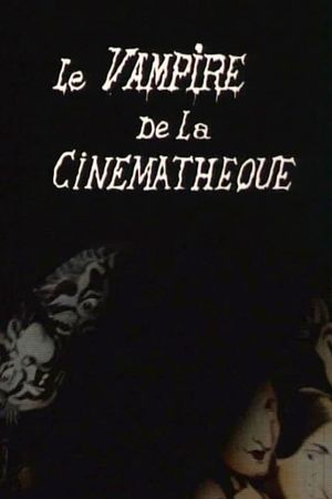 Le vampire de la cinémathèque's poster