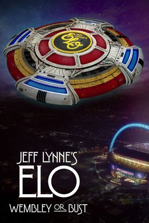 Jeff Lynne's ELO: Wembley or Bust's poster