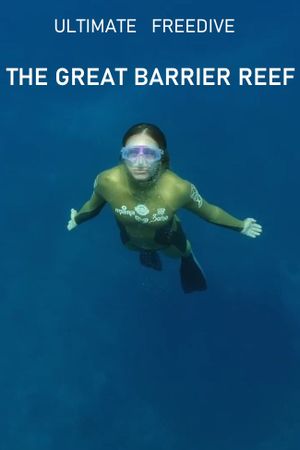 Ultimate Freedive: The Great Barrier Reef's poster image