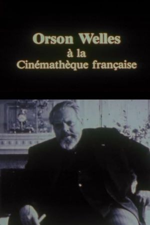 Orson Welles at the Cinémathèque Française's poster image