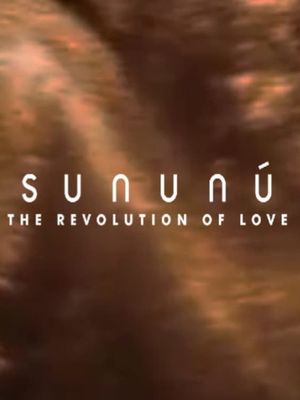 Sununú: The Revolution of Love's poster