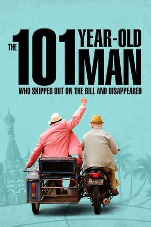 The 101-Year-Old Man Who Skipped Out on the Bill and Disappeared's poster
