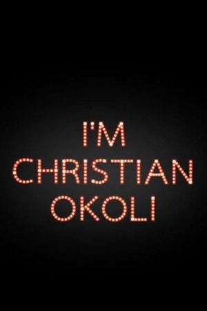 I'm Christian Okoli's poster