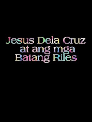 Jesus dela Cruz at ang mga batang riles's poster