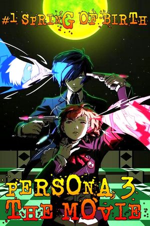 PERSONA3 THE MOVIE #1 Spring of Birth's poster