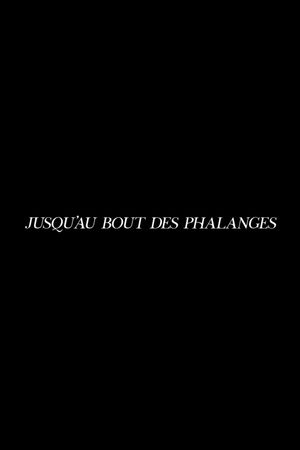 Jusqu'au bout des phalanges's poster