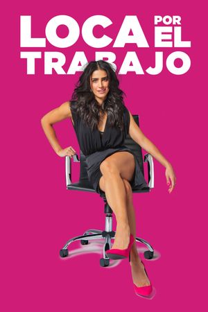 Loca Por El Trabajo's poster