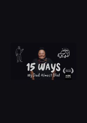 15 Ways my Dad Almost Died's poster