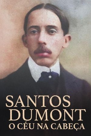 Santos Dumont, O Céu na Cabeça's poster