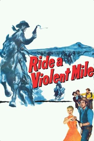 Ride a Violent Mile's poster