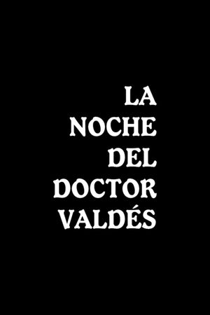 La noche del doctor Valdés's poster