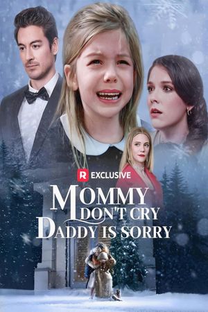 Mommy Don't Cry, Daddy Is Sorry's poster image