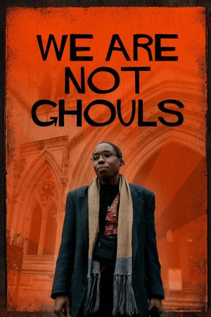 We Are Not Ghouls's poster