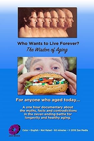 Who Wants to Live Forever? The Wisdom of Aging.'s poster
