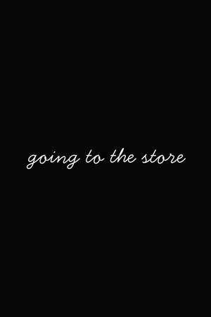 Going to the Store's poster