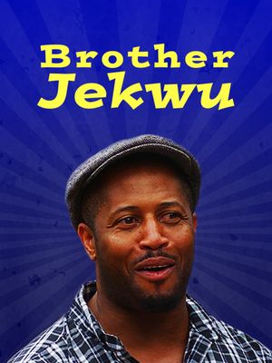 Brother Jekwu's poster