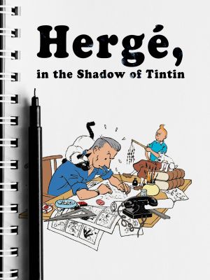 Hergé: In the Shadow of Tintin's poster