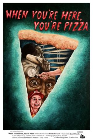 When You’re Here, You’re Pizza's poster