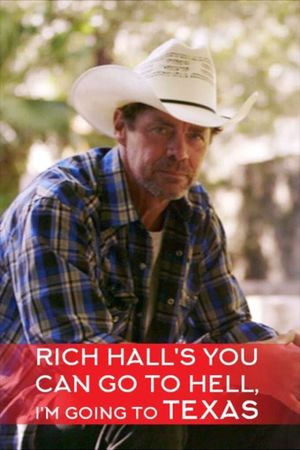 Rich Hall's You Can Go to Hell, I'm Going to Texas's poster