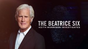 The Beatrice Six: Keith Morrison Investigates's poster