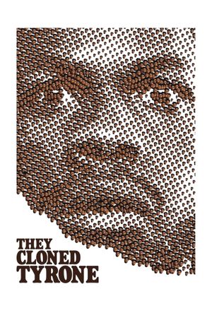They Cloned Tyrone's poster