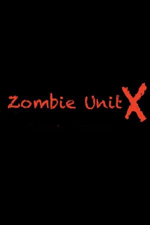 Zombie Unit X's poster