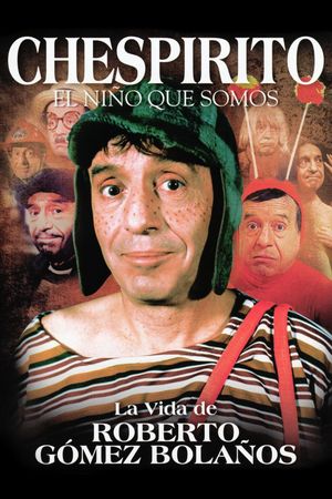 Chespirito: El Niño Que Somos's poster