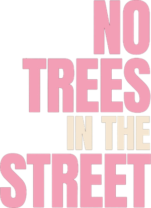 No Trees in the Street's poster