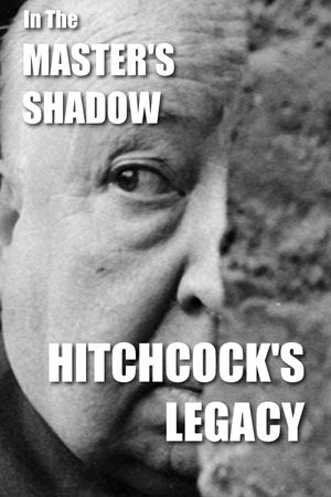In the Master's Shadow: Hitchcock's Legacy's poster