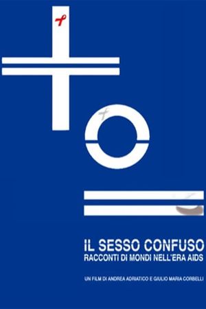 Il sesso confuso. Racconti di mondi nell'era Aids's poster