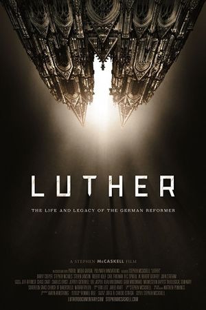Luther: The Life and Legacy of the German Reformer's poster
