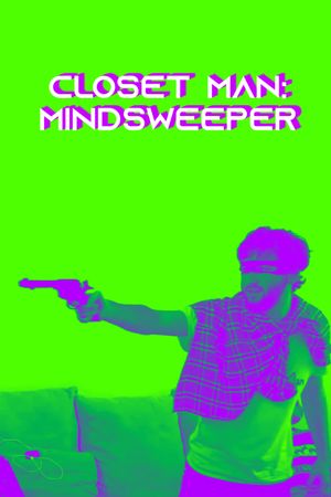 Closet-Man: Mindsweeper's poster