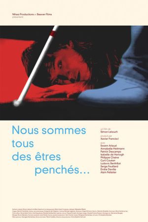 Nous sommes tous des êtres penchés...'s poster