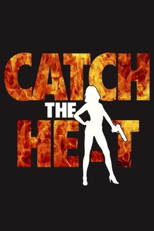 Catch the Heat's poster
