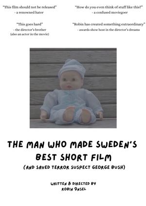 Mannen som gjorde Sveriges bästa kortfilm (och räddade terroranklagade George Bush)'s poster