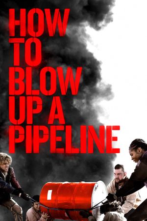 How to Blow Up a Pipeline's poster