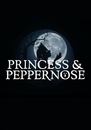 Princess & Peppernose's poster