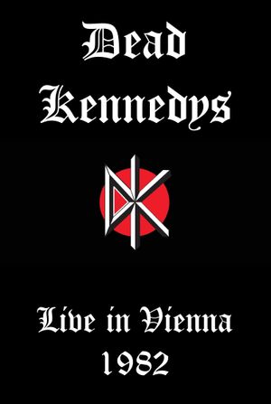 Dead Kennedys: Live in Vienna's poster