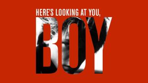 Here's Looking at You, Boy's poster