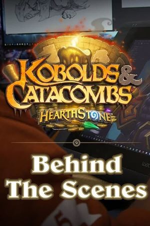 Hearthstone: Kobolds & Catacombs, Behind the Scenes's poster image