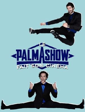 Palmashow - Le Palmashow fait son cinéma's poster