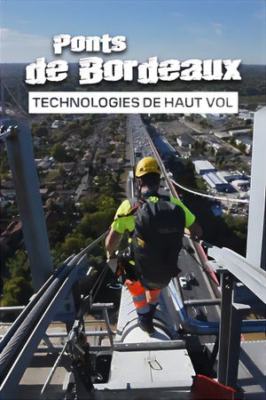 Ponts de Bordeaux: Technologie de haut vol's poster