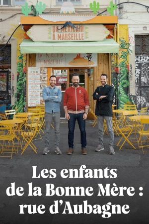 Les Enfants de la Bonne Mère : Rue d'Aubagne's poster