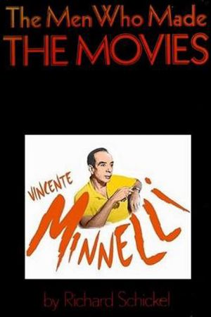 The Men Who Made the Movies: Vincente Minnelli's poster