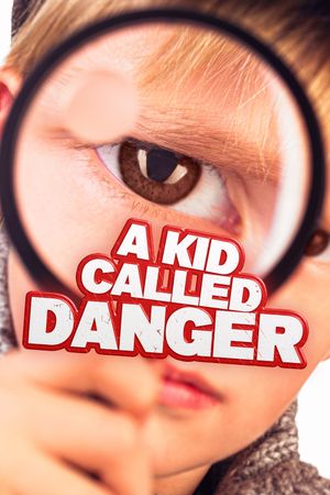 A Kid Called Danger's poster